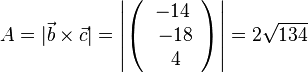 A=|\vec b \times \vec c|= \left | \left ( \begin{array}{c} -14 \\\ -18 \\\ 4  \end{array}\right) \right| =2\sqrt {134}