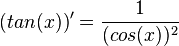 (tan(x))'= \frac{1}{(cos(x))^2}