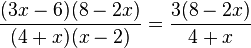 \frac{(3x-6)(8-2x)}{(4+x)(x-2)}=\frac{3(8-2x)}{4+x}
