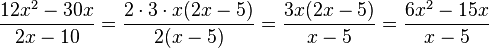 \frac{12x^2-30x}{2x-10}=\frac{2\cdot 3\cdot x(2x-5)}{2(x-5)}=\frac{3x(2x-5)}{x-5}=\frac{6x^2-15x}{x-5}