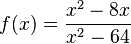 f(x) = \frac{x^2-8x}{x^2-64}