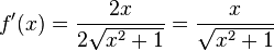 f'(x)=\frac{2x}{2\sqrt {x^2+1}}=\frac{x}{\sqrt {x^2+1}}