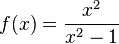f(x) = \frac{x^2}{x^2-1}
