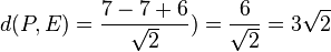 d(P,E)=\frac{7-7+6}{\sqrt{2}})=\frac{6}{\sqrt{2}}=3\sqrt{2}