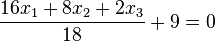  \frac{16x_1+ 8x_2 + 2x_3}{18}+9=0